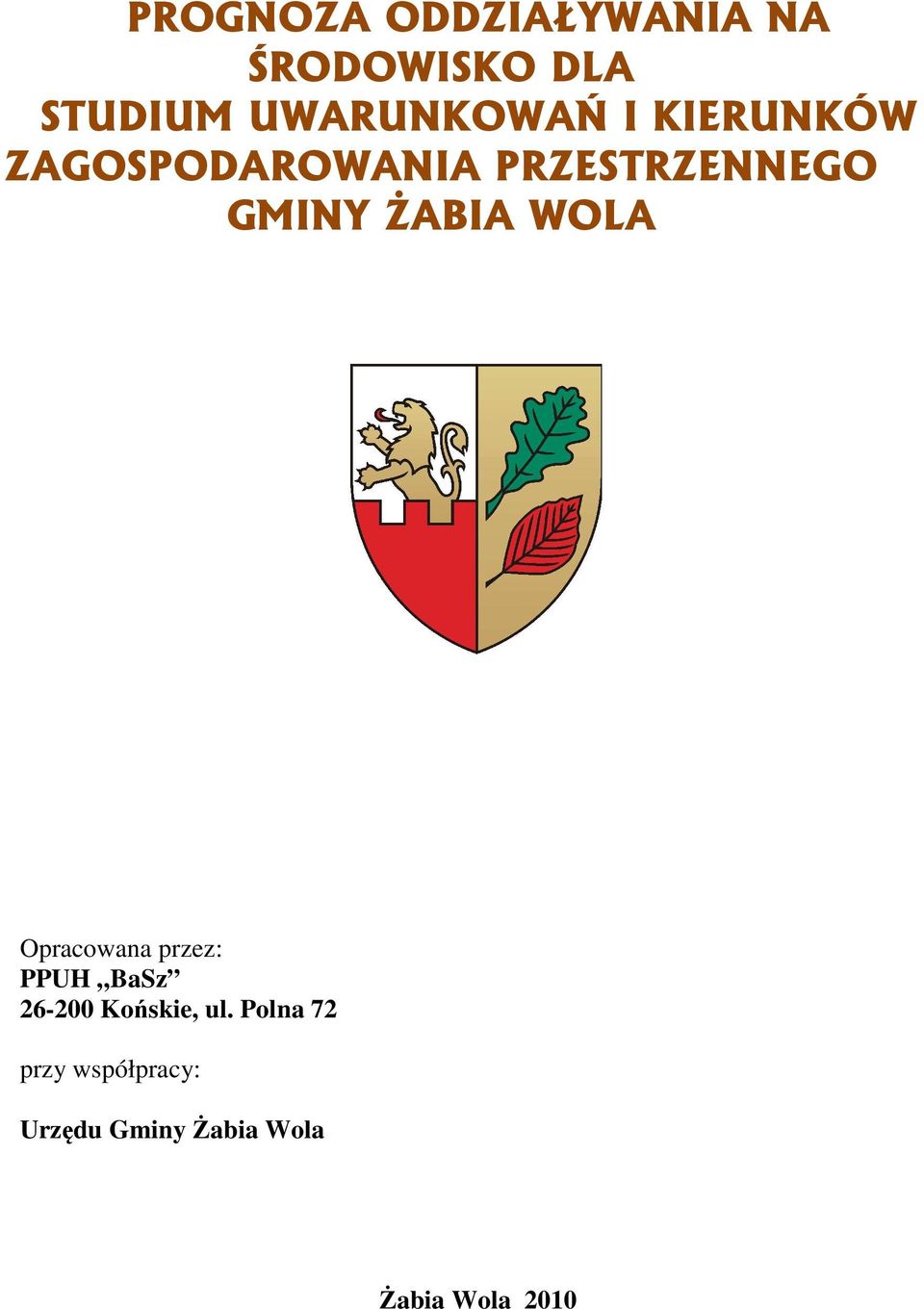 GMINY ŻABIA WOLA Opracowana przez: PPUH BaSz 26-200