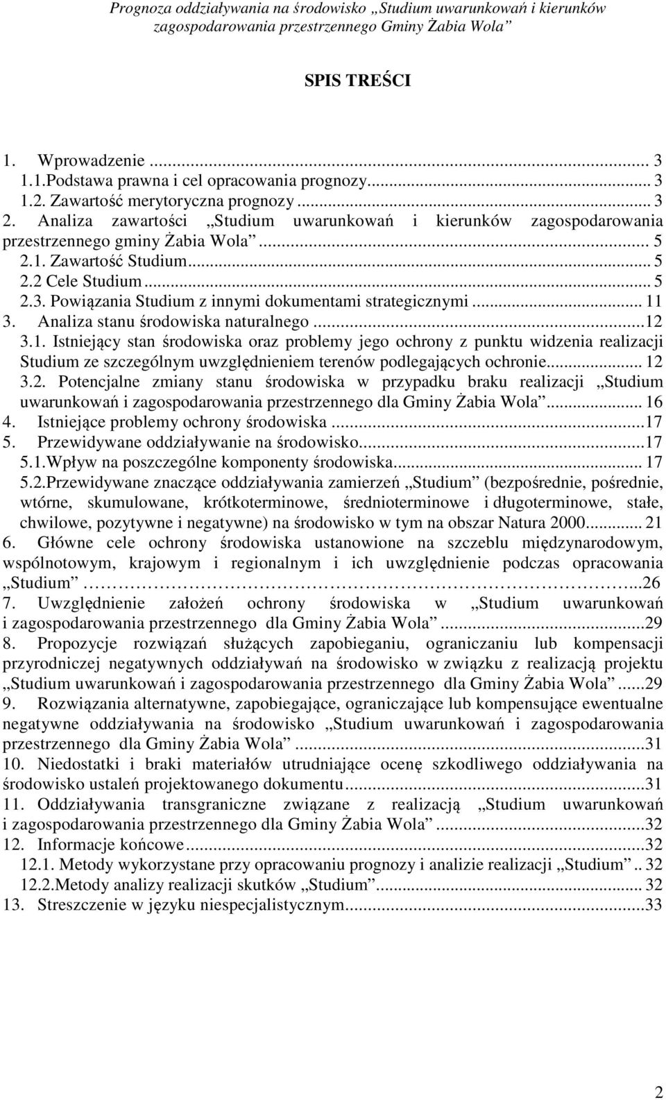 Powiązania Studium z innymi dokumentami strategicznymi... 11