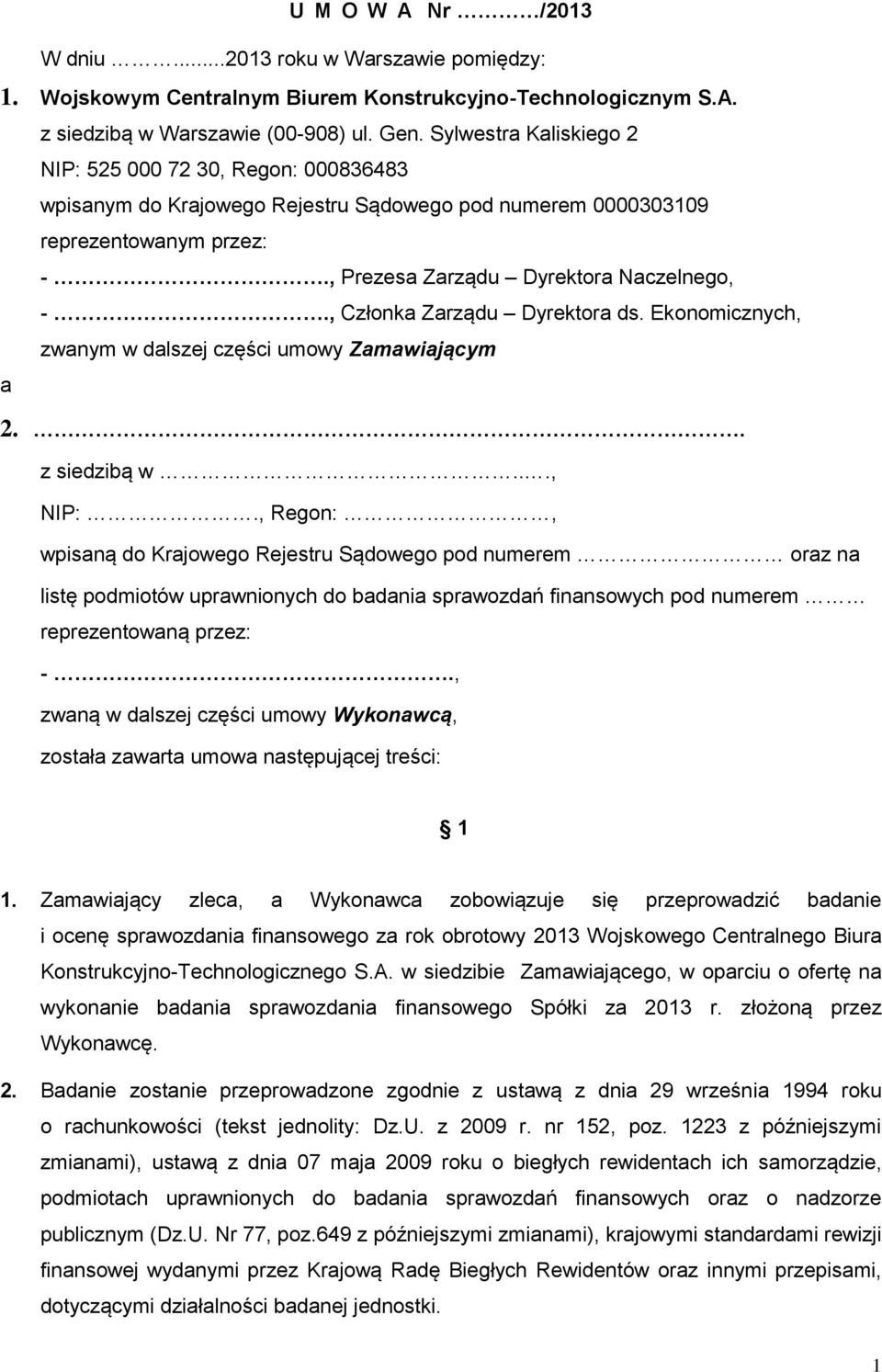 , Członka Zarządu Dyrektora ds. Ekonomicznych, zwanym w dalszej części umowy Zamawiającym a 2.. z siedzibą w..., NIP:.