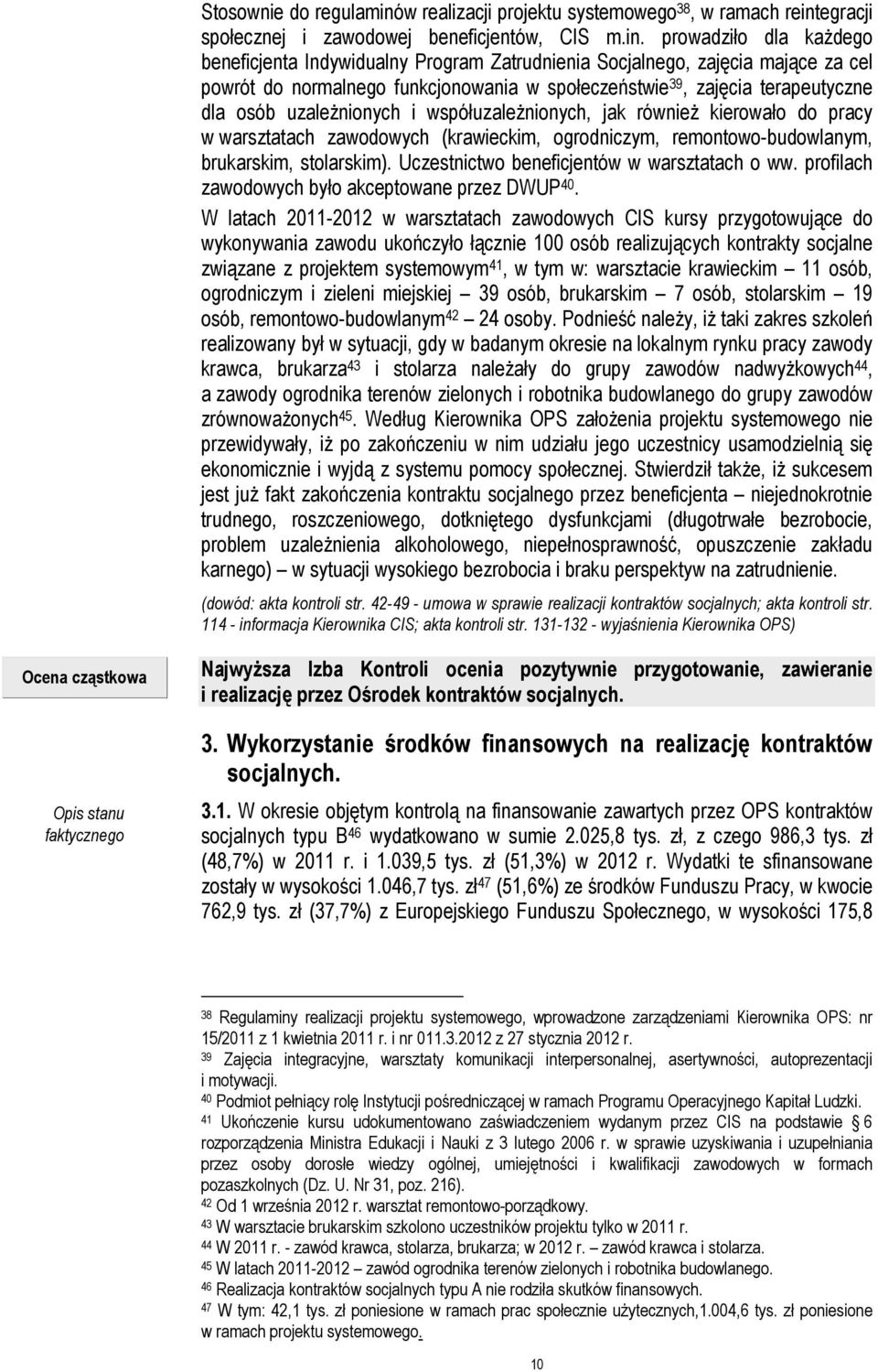 egracji społecznej i zawodowej beneficjentów, CIS m.in.