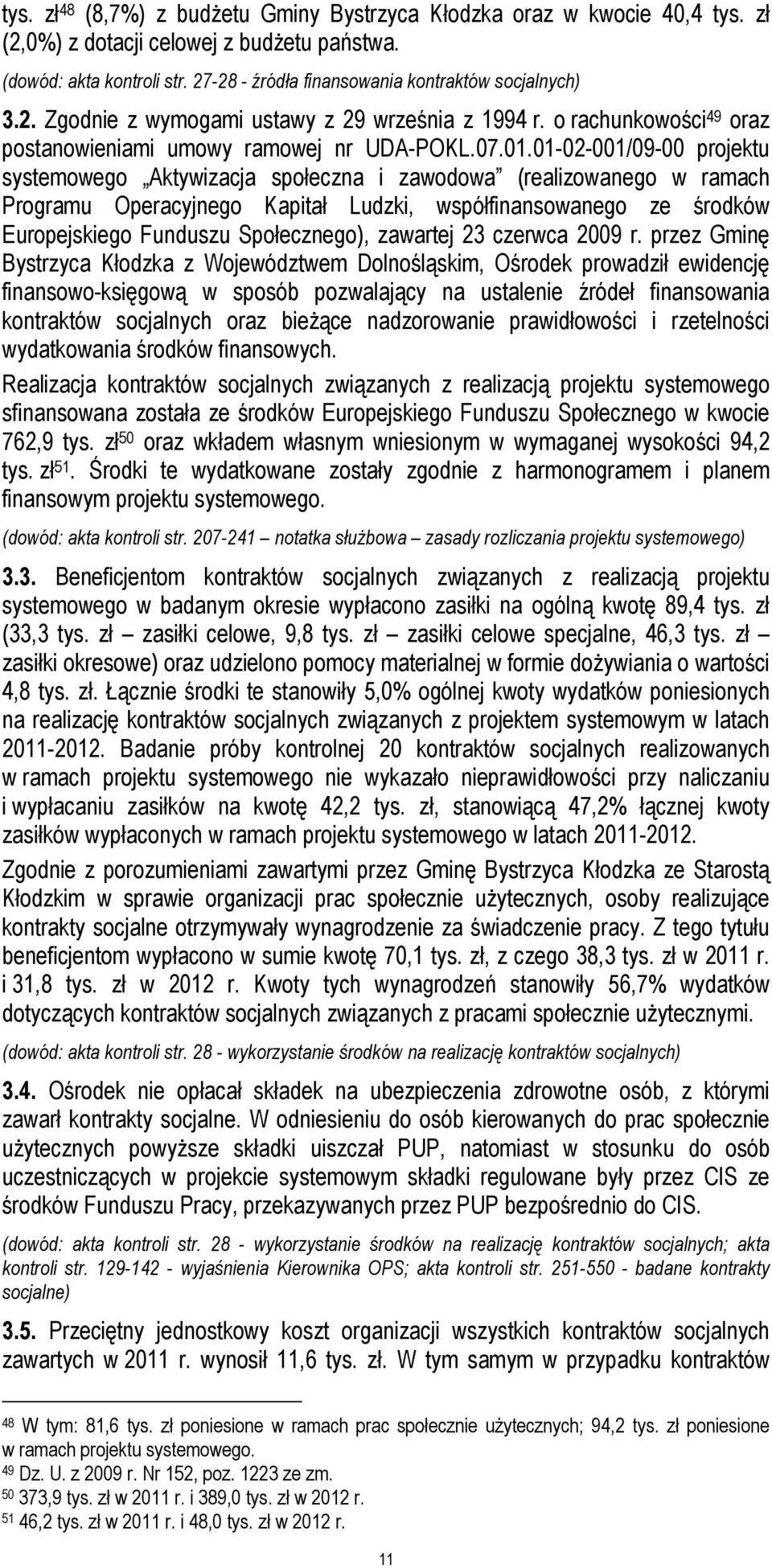 01-02-001/09-00 projektu systemowego Aktywizacja społeczna i zawodowa (realizowanego w ramach Programu Operacyjnego Kapitał Ludzki, współfinansowanego ze środków Europejskiego Funduszu Społecznego),