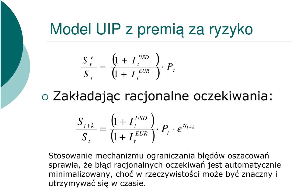 ograniczania błędów oszacowań sprawia, że błąd racjonalnych oczekiwań jes