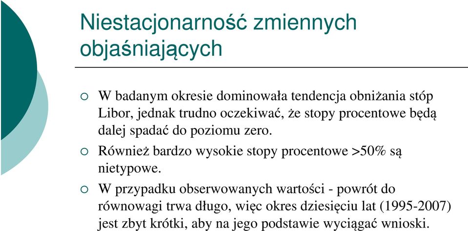 Również bardzo wysokie sopy procenowe >50% są nieypowe.