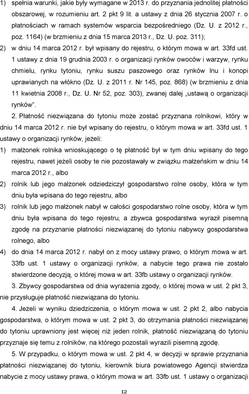 był wpisany do rejestru, o którym mowa w art. 33fd ust. 1 ustawy z dnia 19 grudnia 2003 r.