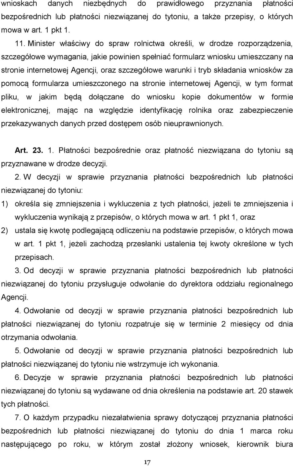 warunki i tryb składania wniosków za pomocą formularza umieszczonego na stronie internetowej Agencji, w tym format pliku, w jakim będą dołączane do wniosku kopie dokumentów w formie elektronicznej,