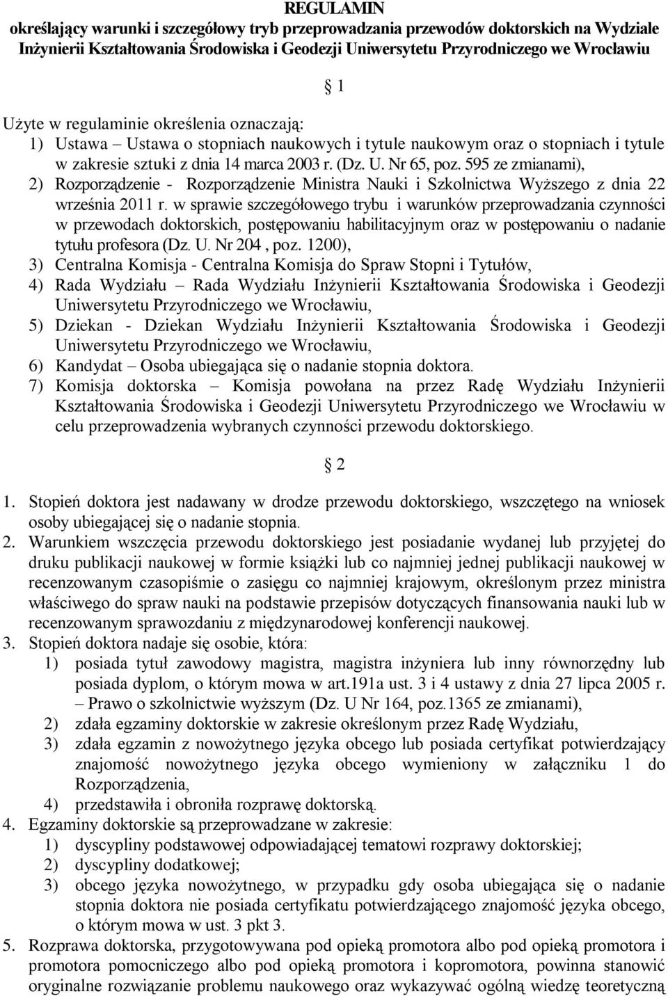 595 ze zmianami), 2) Rozporządzenie - Rozporządzenie Ministra Nauki i Szkolnictwa Wyższego z dnia 22 września 2011 r.