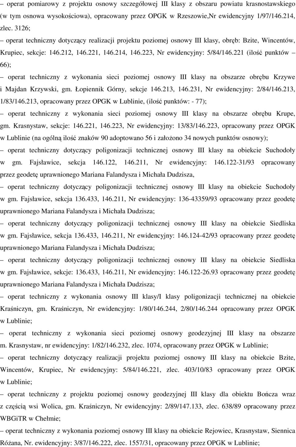 221 (ilość punktów 66); operat techniczny z wykonania sieci poziomej osnowy III klasy na obszarze obrębu Krzywe i Majdan Krzywski, gm. Łopiennik Górny, sekcje 146.213, 146.
