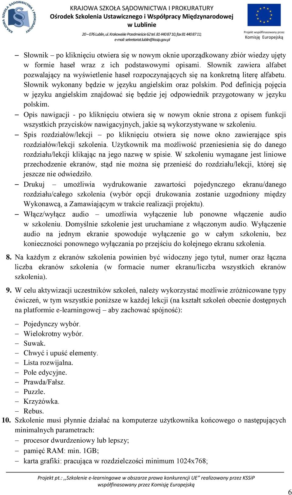 Pod definicją pojęcia w języku angielskim znajdować się będzie jej odpowiednik przygotowany w języku polskim.
