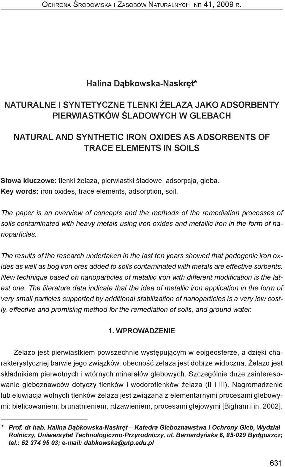 kluczowe: tlenki żelaza, pierwiastki śladowe, adsorpcja, gleba. Key words: iron oxides, trace elements, adsorption, soil.