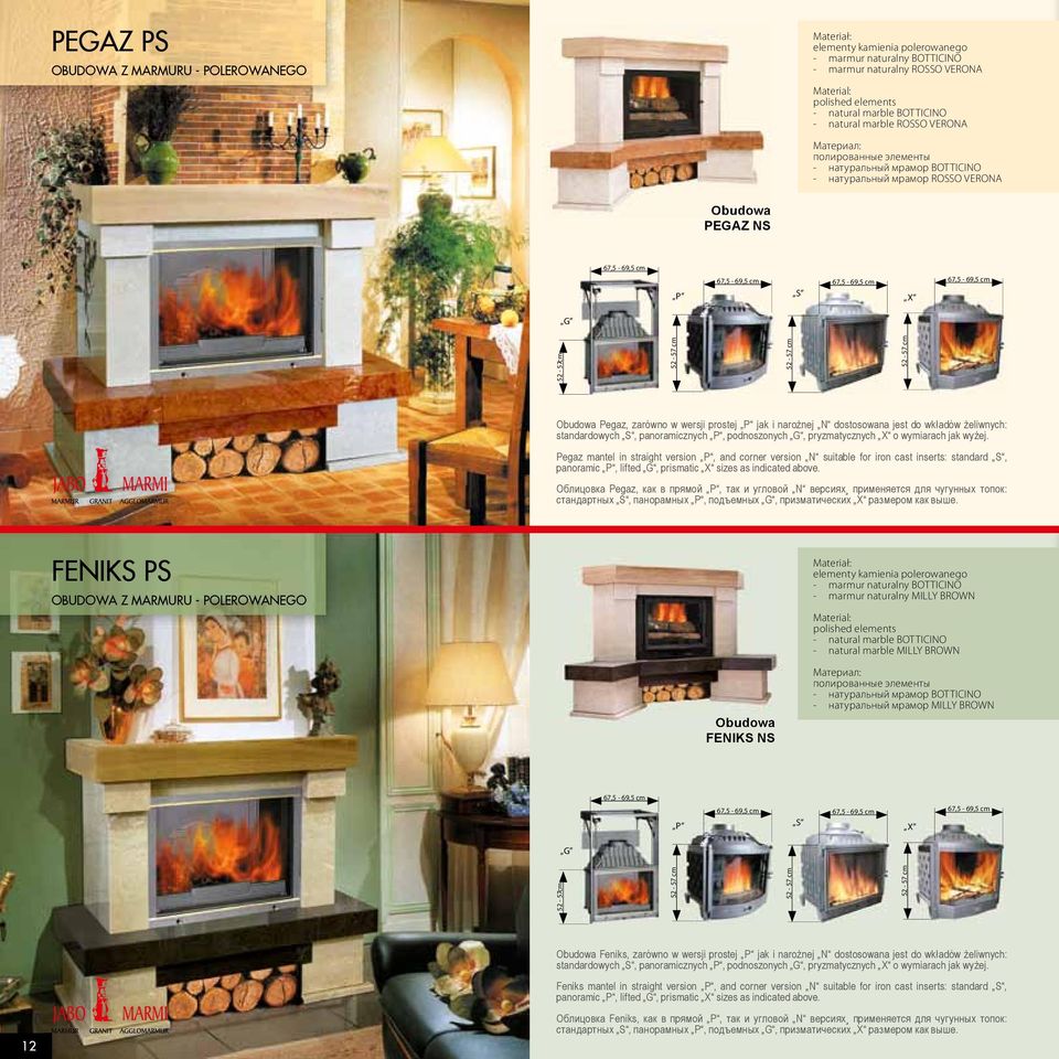 and corner version N suitable for iron cast inserts: standard S, Облицовка Pegaz, как в прямой P, так и угловой N версиях применяется для чугунных топок: FENIKS PS OBUDOWA Z MARMURU - POLEROWANEGO