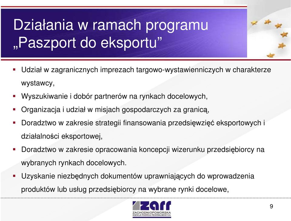 finansowania przedsięwzięć eksportowych i działalności eksportowej, Doradztwo w zakresie opracowania koncepcji wizerunku przedsiębiorcy na