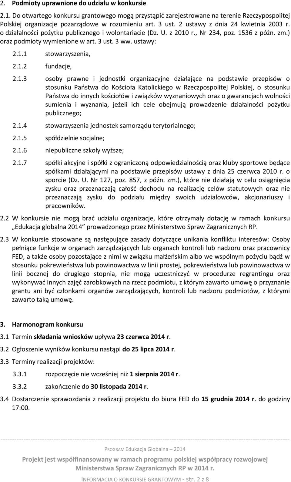 1.2 fundacje, 2.1.3 osoby prawne i jednostki organizacyjne działające na podstawie przepisów o stosunku Państwa do Kościoła Katolickiego w Rzeczpospolitej Polskiej, o stosunku Państwa do innych