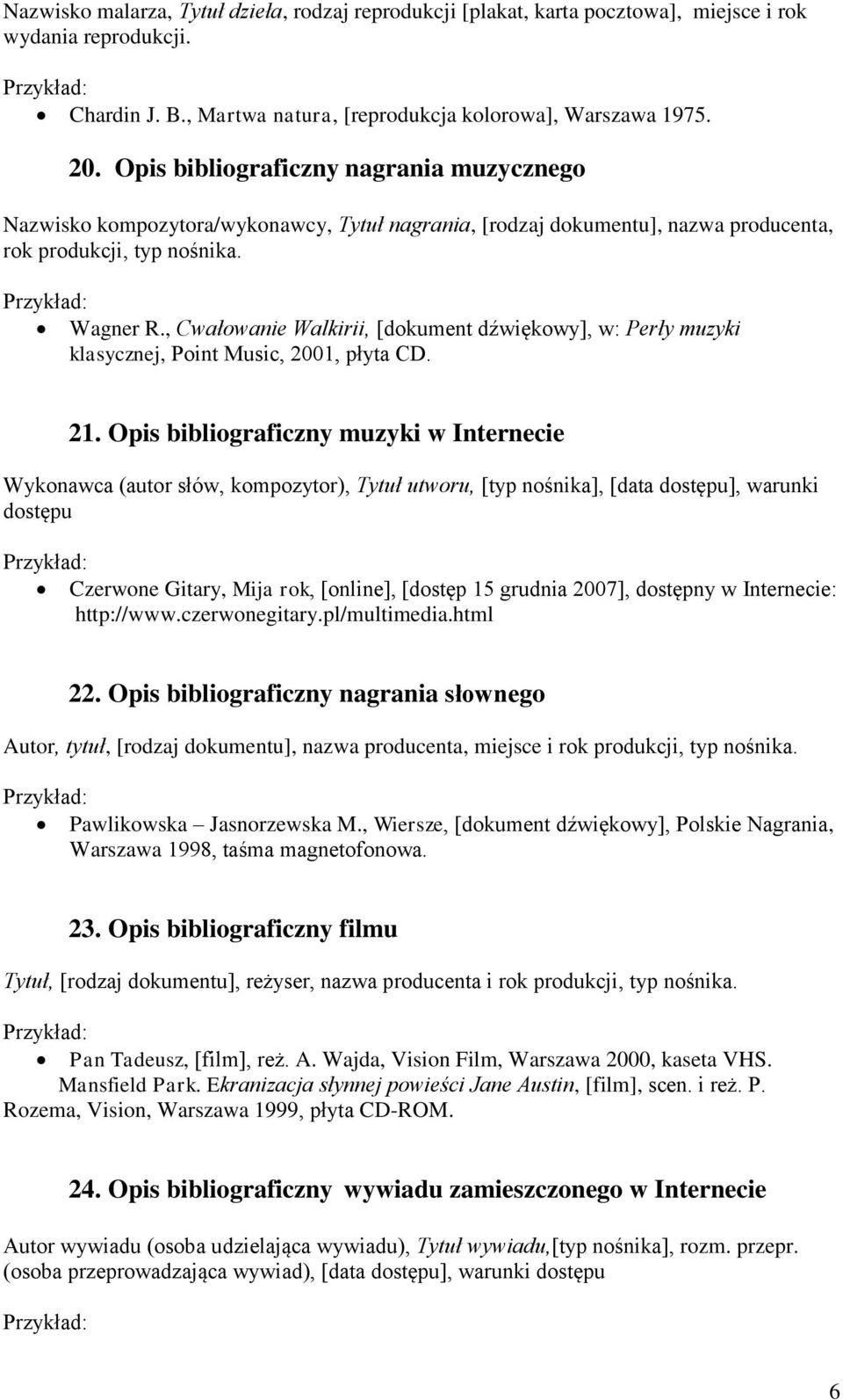 , Cwałowanie Walkirii, [dokument dźwiękowy], w: Perły muzyki klasycznej, Point Music, 2001, płyta CD. 21.