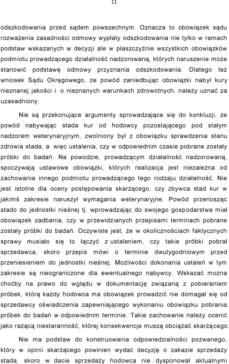 nadzorowaną, których naruszenie może stanowić podstawę odmowy przyznania odszkodowania.