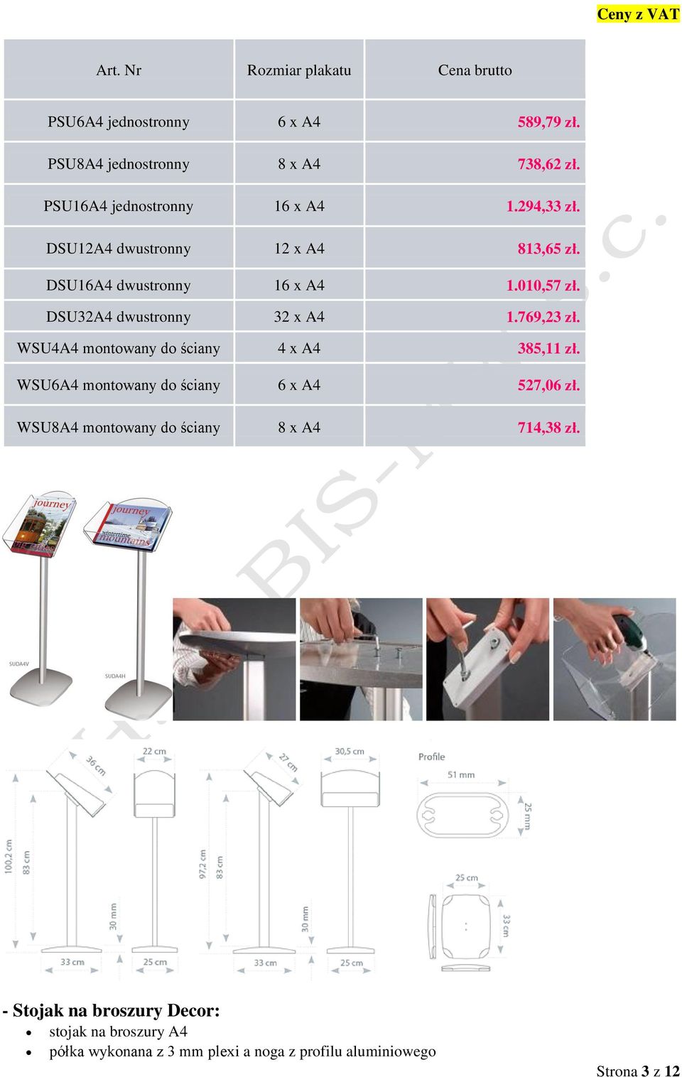 DSU32A4 dwustronny 32 x A4 1.769,23 zł. WSU4A4 montowany do ściany 4 x A4 385,11 zł. WSU6A4 montowany do ściany 6 x A4 527,06 zł.