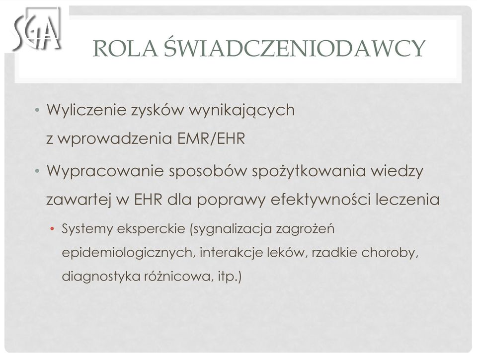 poprawy efektywności leczenia Systemy eksperckie (sygnalizacja zagroŝeń