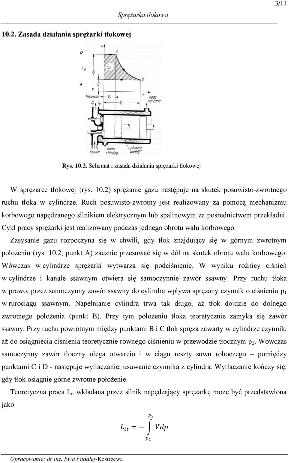 Zayanie gazu rozoczyna ię w chwili, gdy łok znajdujący ię w górny zwrony ołożeniu (ry. 0., unk A) zacznie rzeuwać ię w dół na kuek obrou wału korbowego.