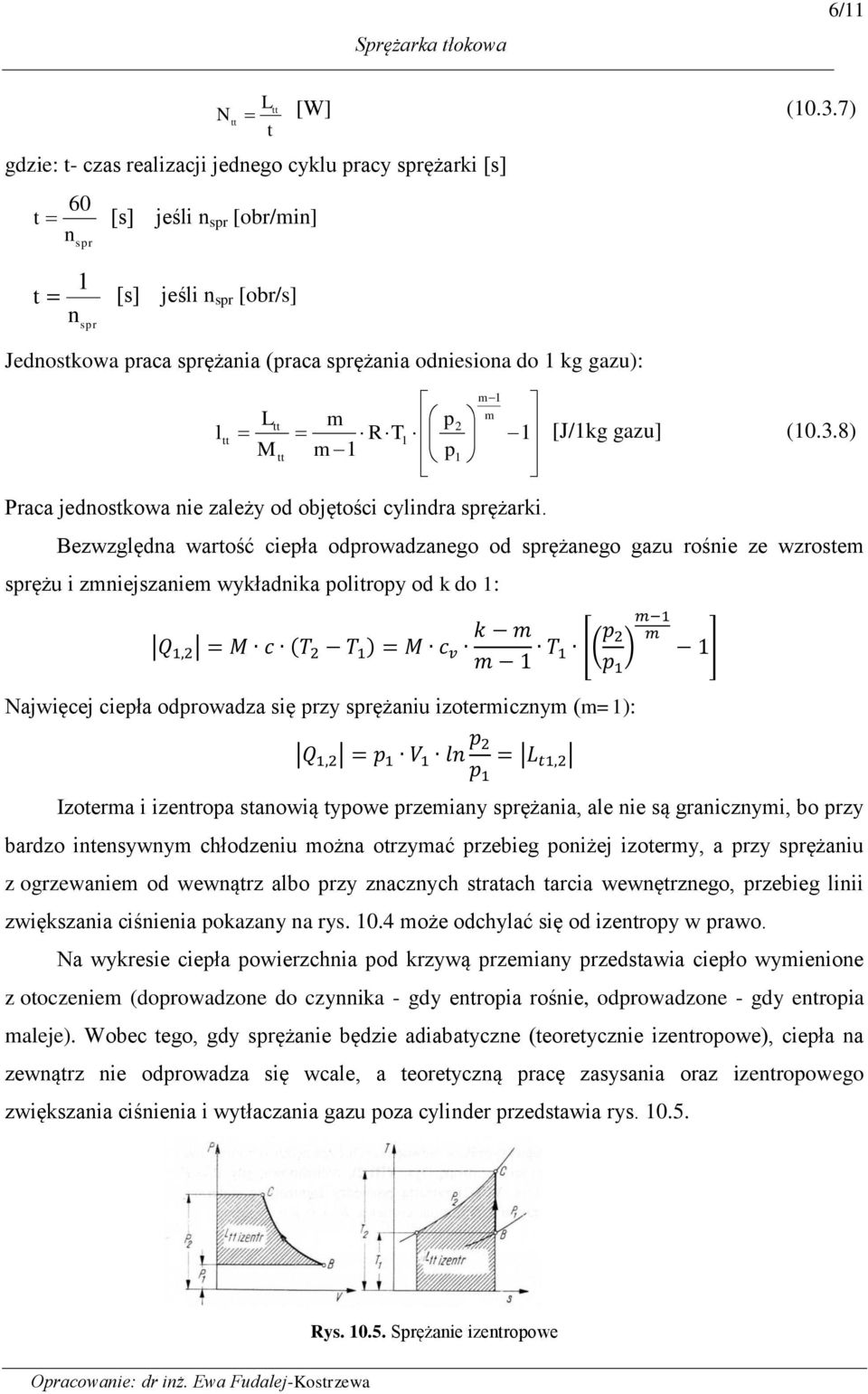 8) Praca jednokowa nie zależy od objęości cylindra rężarki.