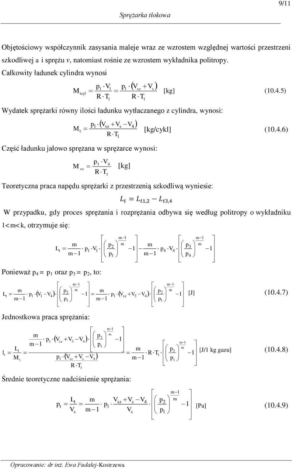 Całkowiy ładunek cylindra wynoi z cyl [kg] (0..5) Wydaek rężarki równy ilości ładunku wyłaczanego z cylindra, wynoi: z [kg/cykl] (0.