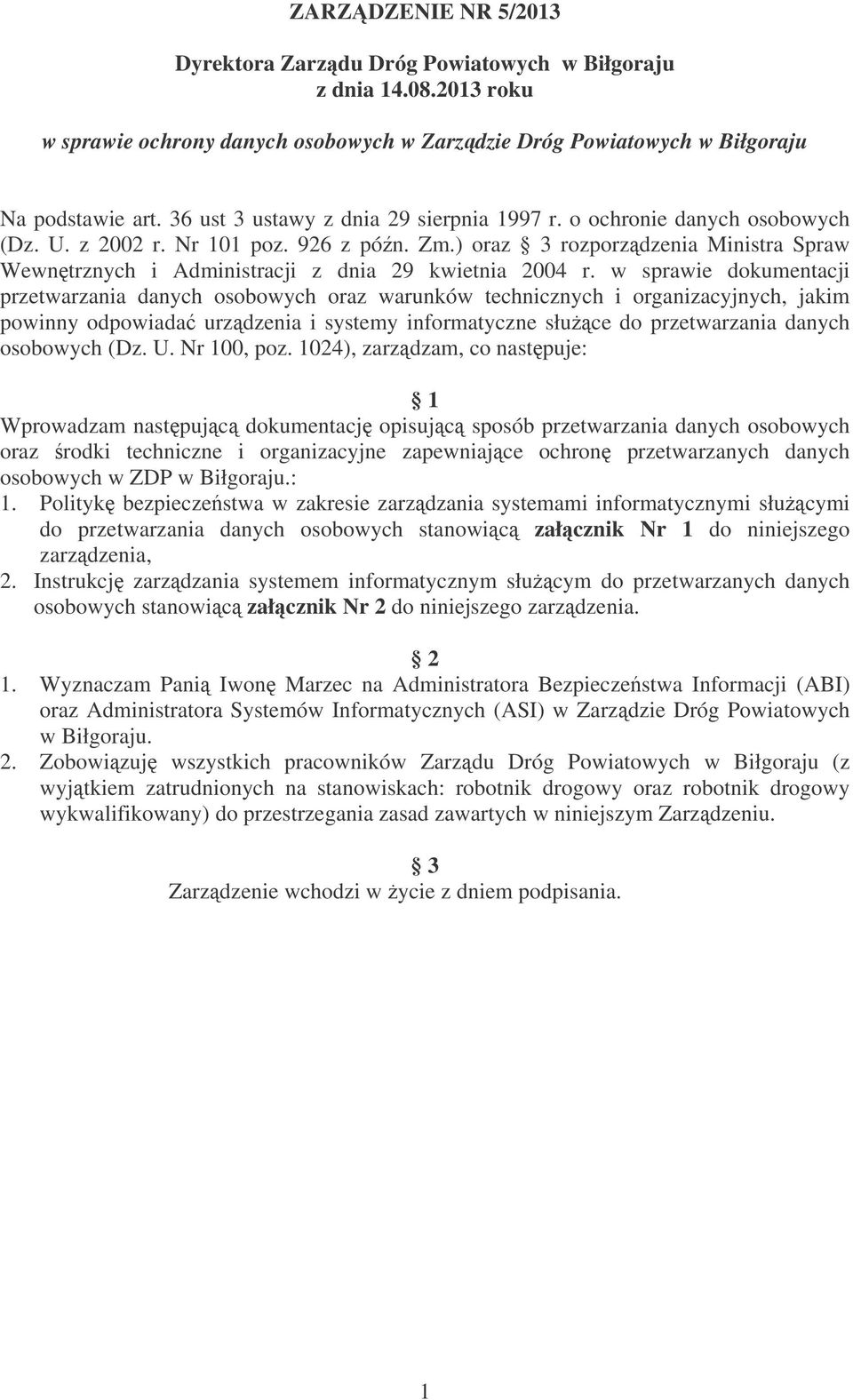 ) oraz 3 rozporzdzenia Ministra Spraw Wewntrznych i Administracji z dnia 29 kwietnia 2004 r.