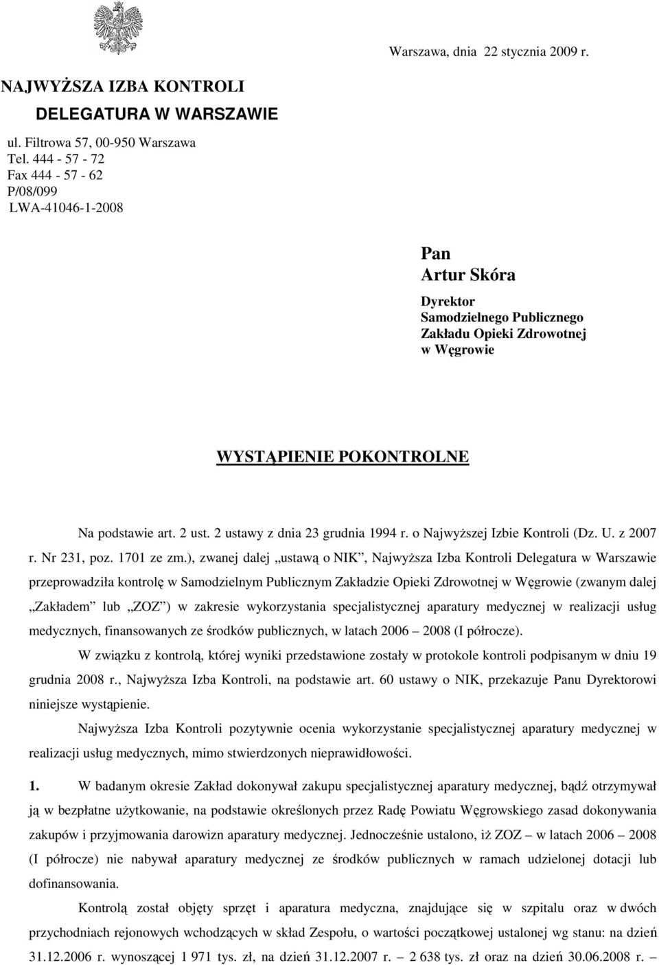 2 ustawy z dnia 23 grudnia 1994 r. o NajwyŜszej Izbie Kontroli (Dz. U. z 2007 r. Nr 231, poz. 1701 ze zm.