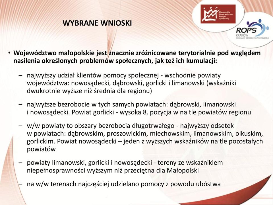 dąbrowski, limanowski i nowosądecki. Powiat gorlicki - wysoka 8.