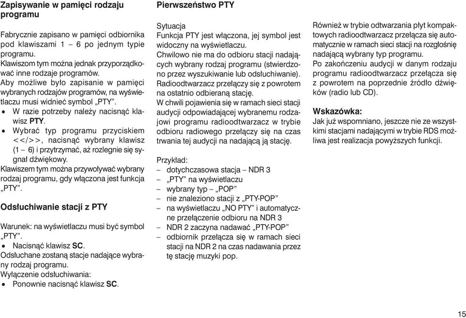 Wybraç typ programu przyciskiem <</>>, nacisnàç wybrany klawisz (1 6) i przytrzymaç, a rozlegnie si sygna dêwi kowy.