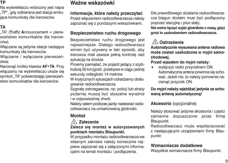 Przy w àczaniu na wyêwietlaczu uka e si symbol TA potwierdzajàc pierwszeƒstwo komunikatów dla kierowców.