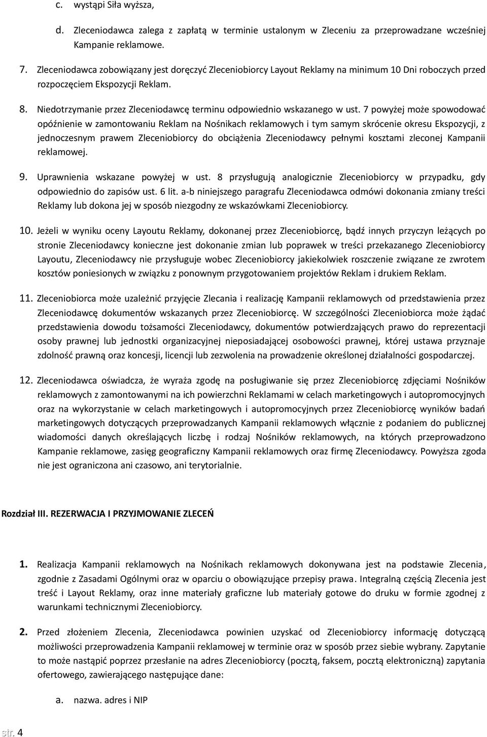 Niedotrzymanie przez Zleceniodawcę terminu odpowiednio wskazanego w ust.