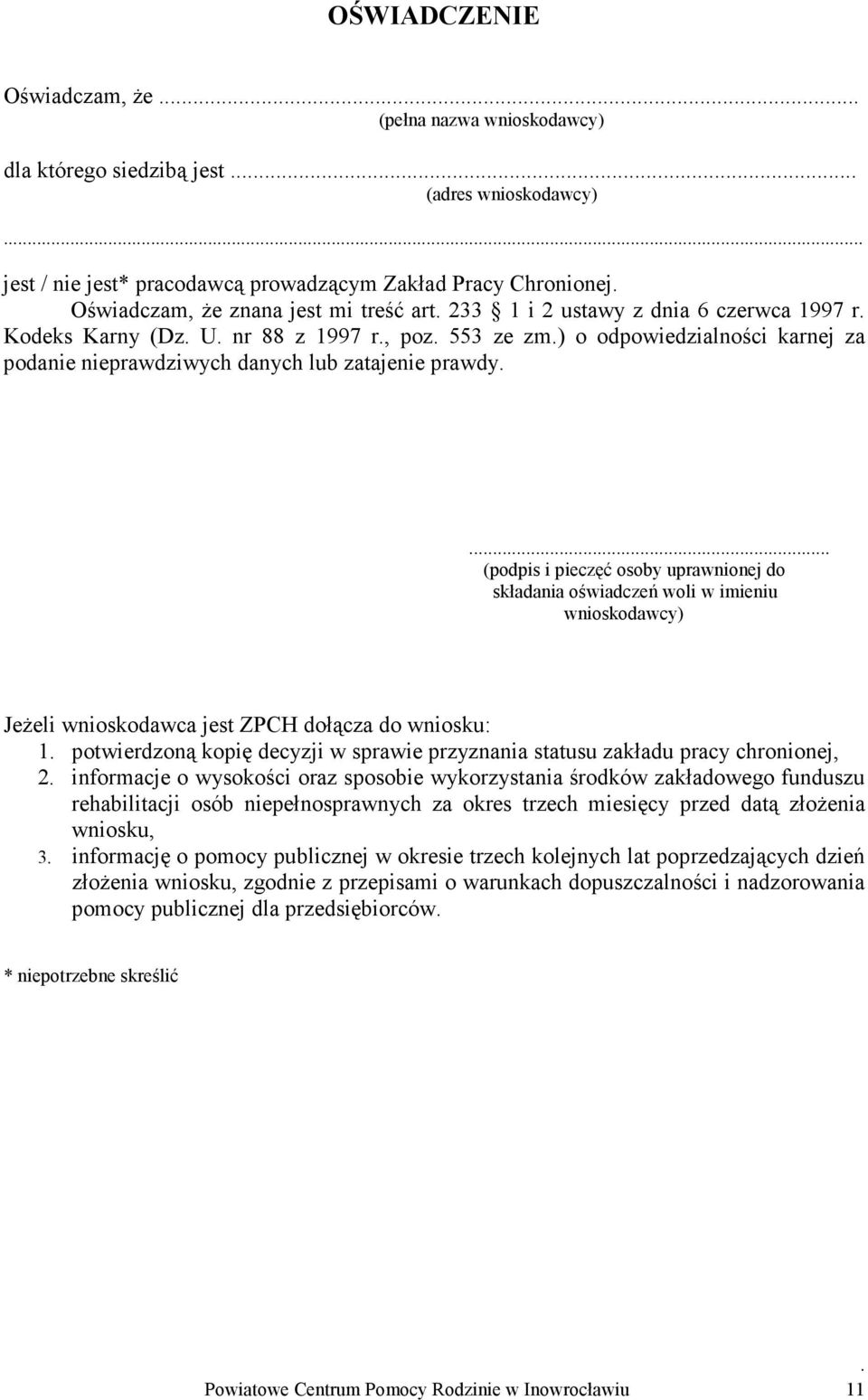 ) o odpowiedzialności karnej za podanie nieprawdziwych danych lub zatajenie prawdy.