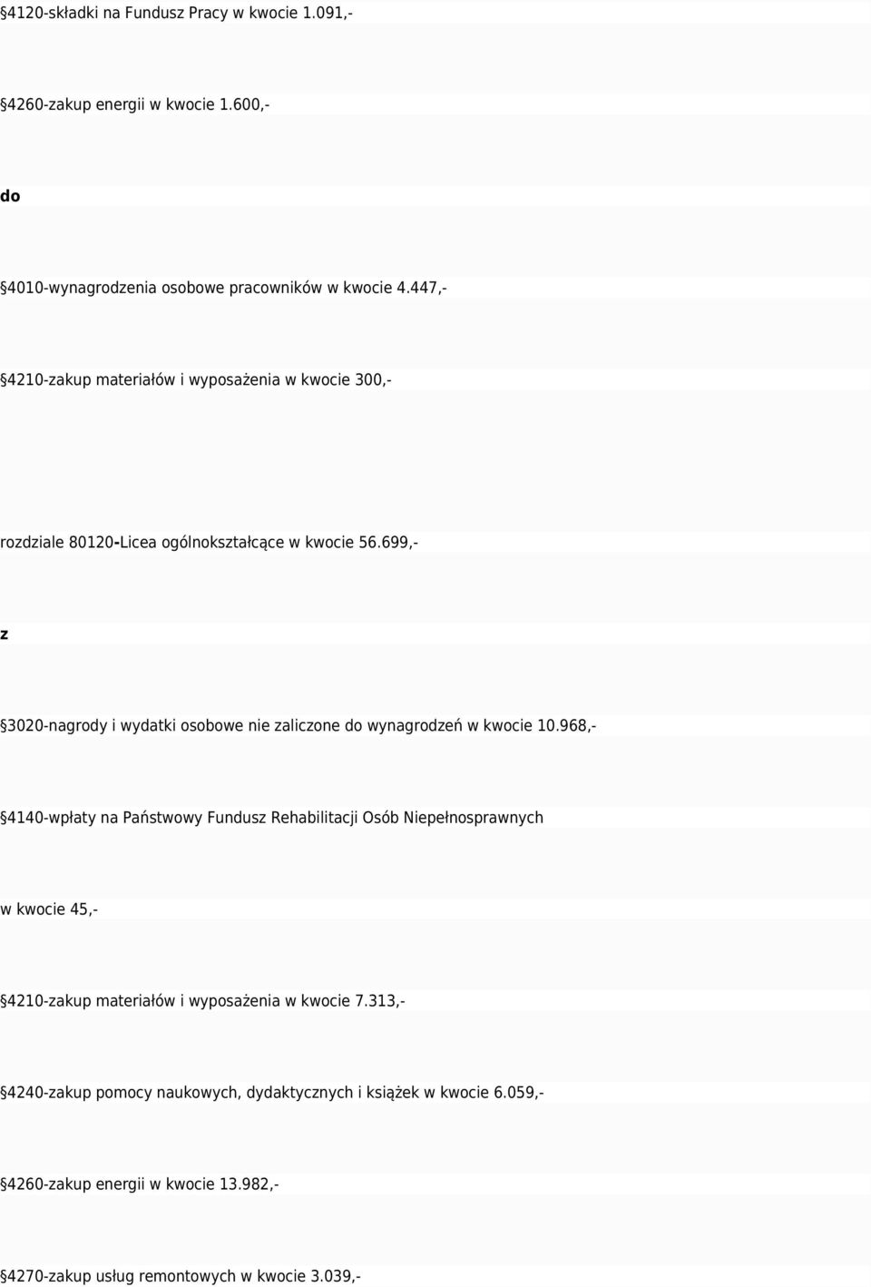 699,- 3020-nagrody i wydatki osobowe nie alicone wynagrodeń w kwocie 10.