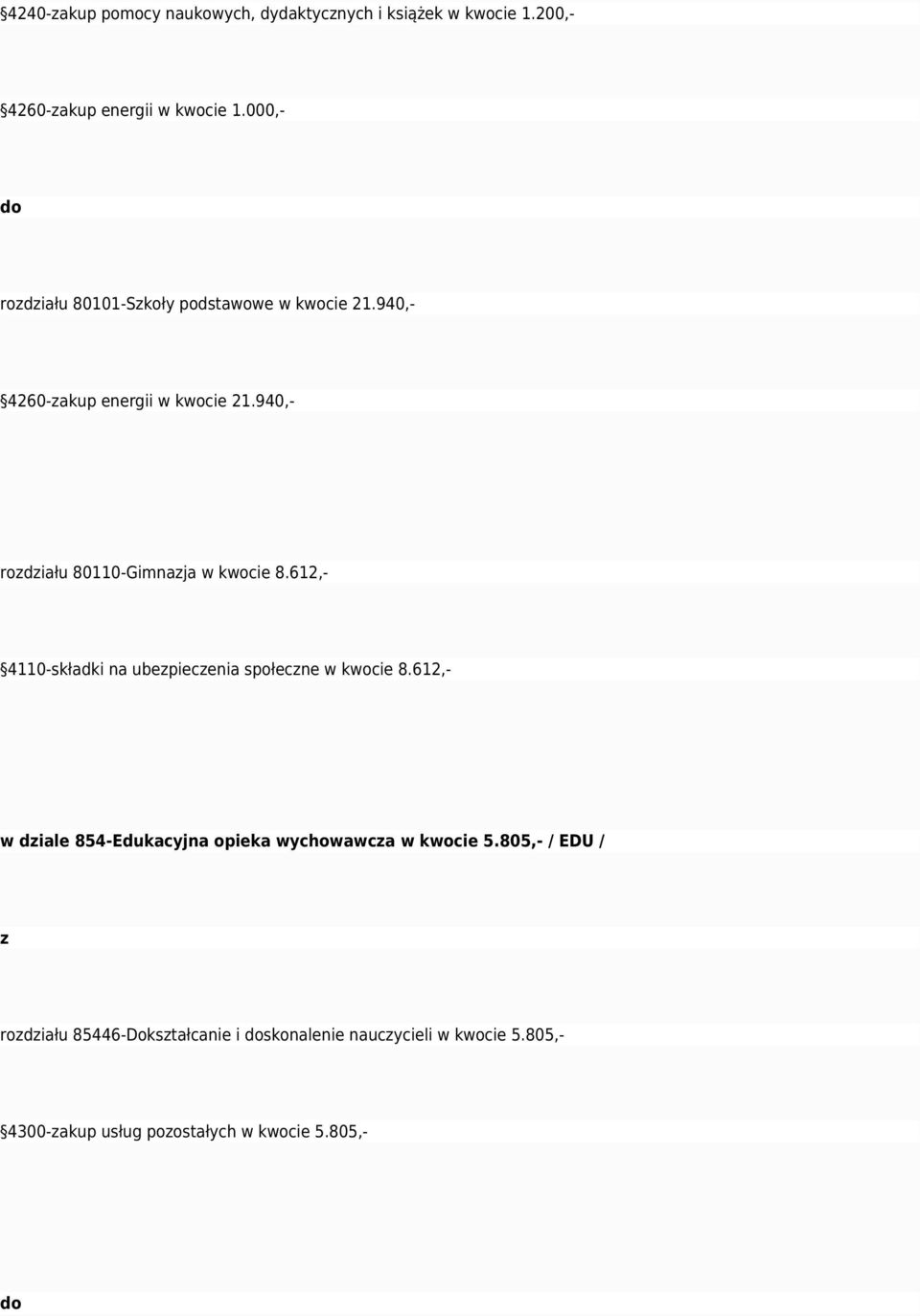 940,- rodiału 80110-Gimnaja w kwocie 8.612,- 4110-składki na ubepiecenia społecne w kwocie 8.