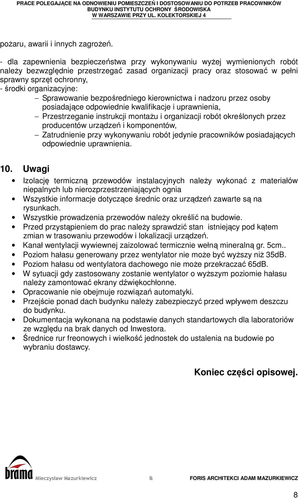 organizacyjne: Sprawowanie bezpośredniego kierownictwa i nadzoru przez osoby posiadające odpowiednie kwalifikacje i uprawnienia, Przestrzeganie instrukcji montażu i organizacji robót określonych