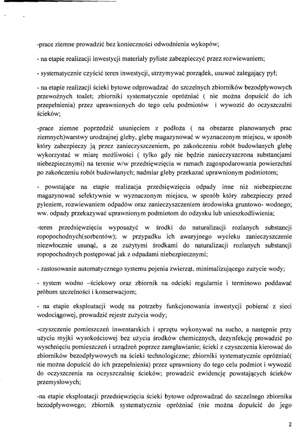 dopuscic do ich przepelnienia) przez uprawnionych do tego celu podmiotow i wywozic do oczyszczalni sciekow; -prace ziemne poprzedzic usum~clem z podloza ( na obszarze planowanych prac