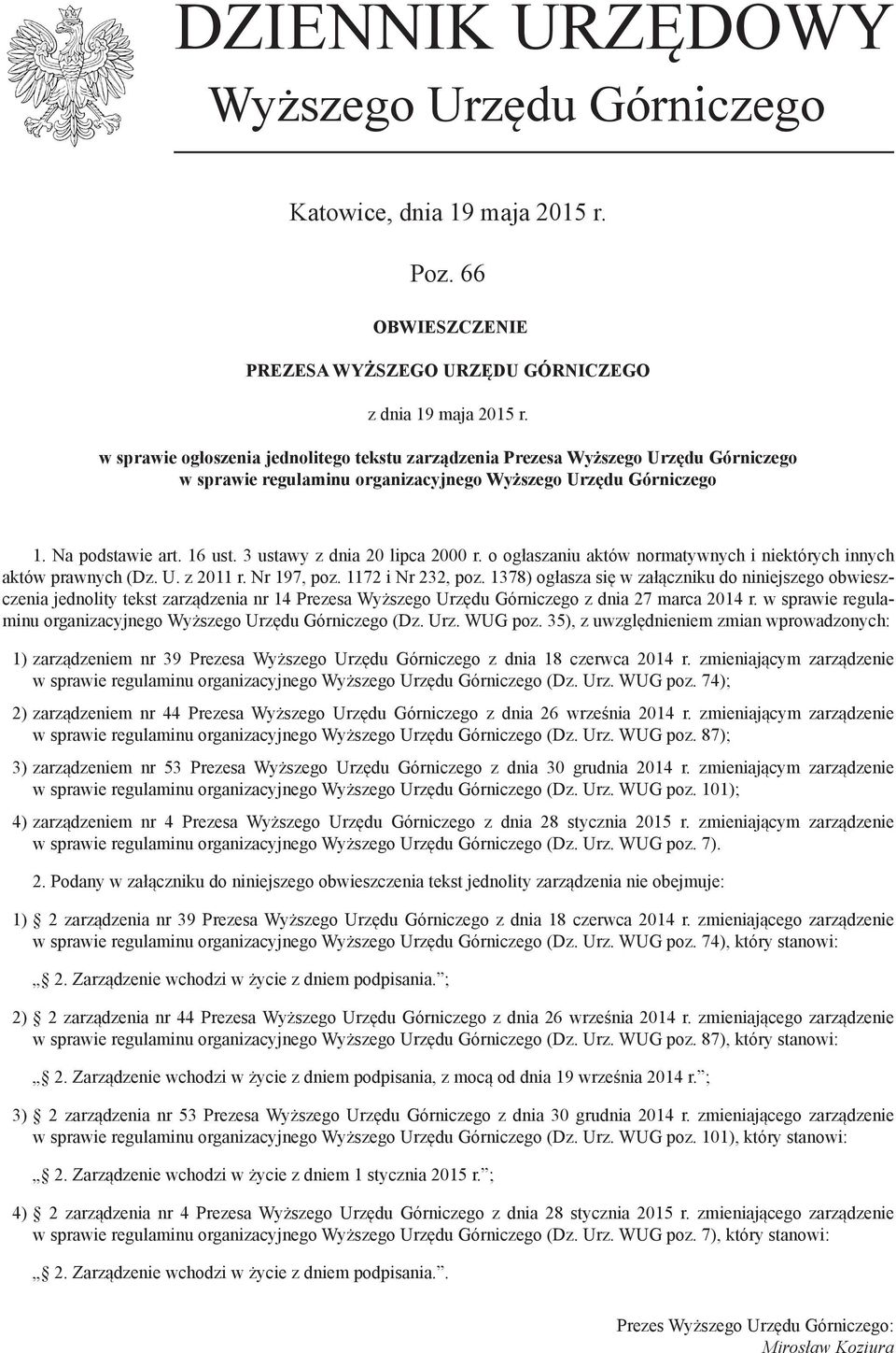 3 ustawy z dnia 20 lipca 2000 r. o ogłaszaniu aktów normatywnych i niektórych innych aktów prawnych (Dz. U. z 2011 r. Nr 197, poz. 1172 i Nr 232, poz.