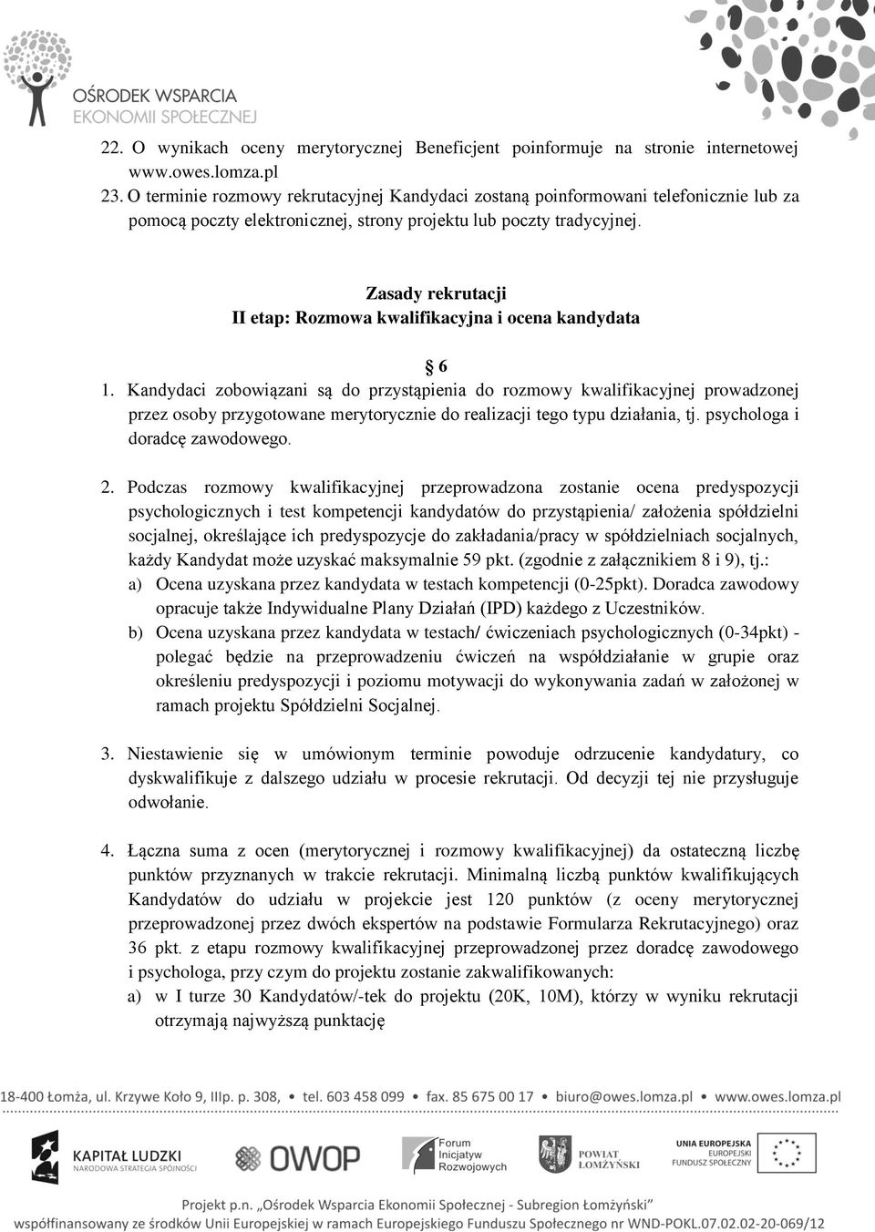 Zasady rekrutacji II etap: Rozmowa kwalifikacyjna i ocena kandydata 6 1.