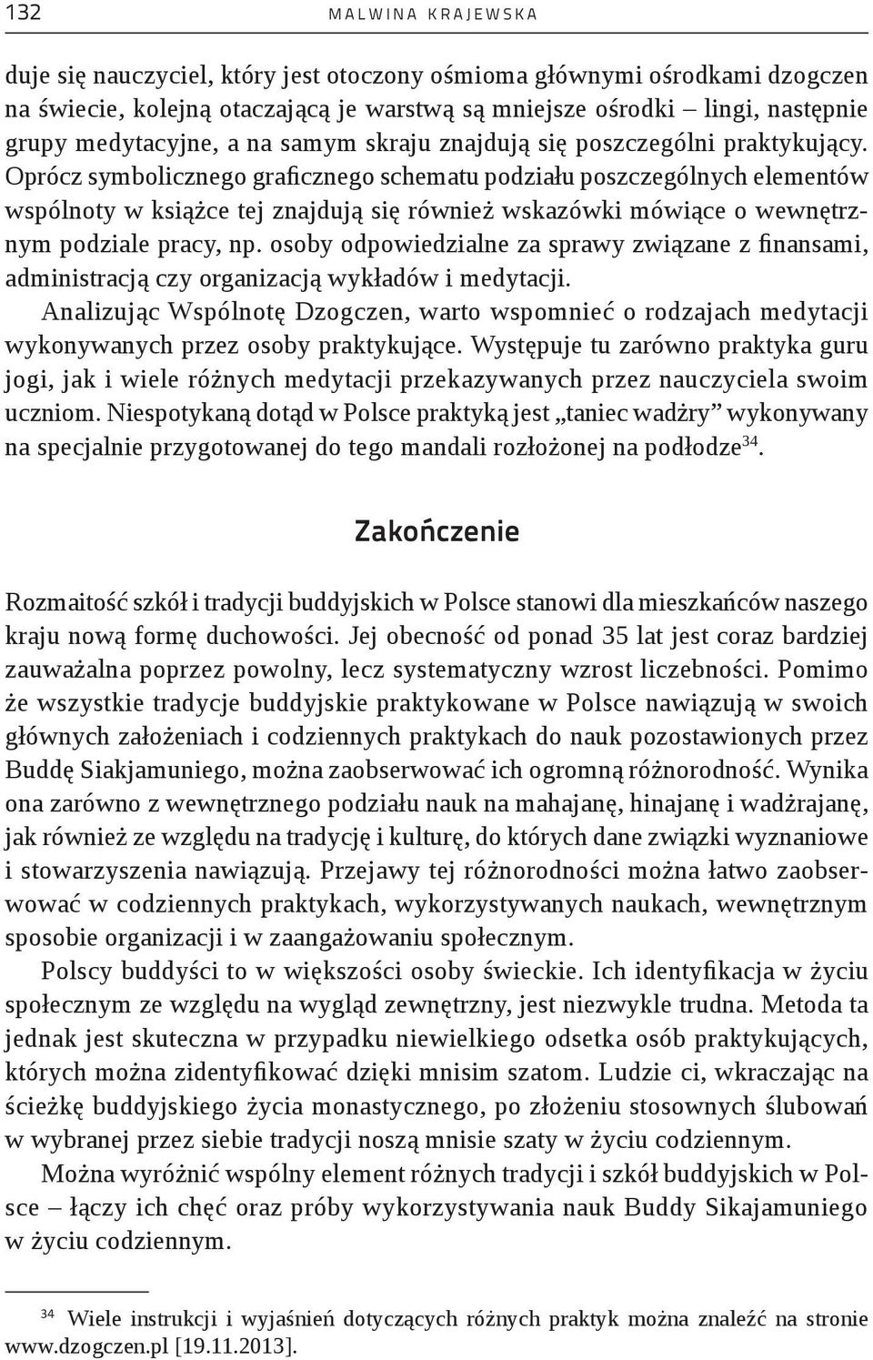 Oprócz symbolicznego graficznego schematu podziału poszczególnych elementów wspólnoty w książce tej znajdują się również wskazówki mówiące o wewnętrznym podziale pracy, np.