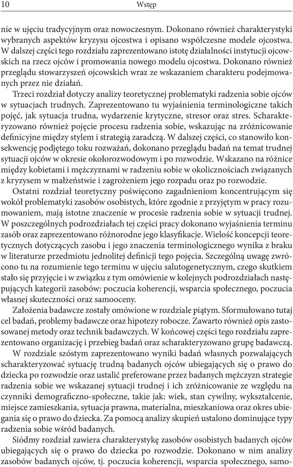 Dokonano również przeglądu stowarzyszeń ojcowskich wraz ze wskazaniem charakteru podejmowanych przez nie działań.