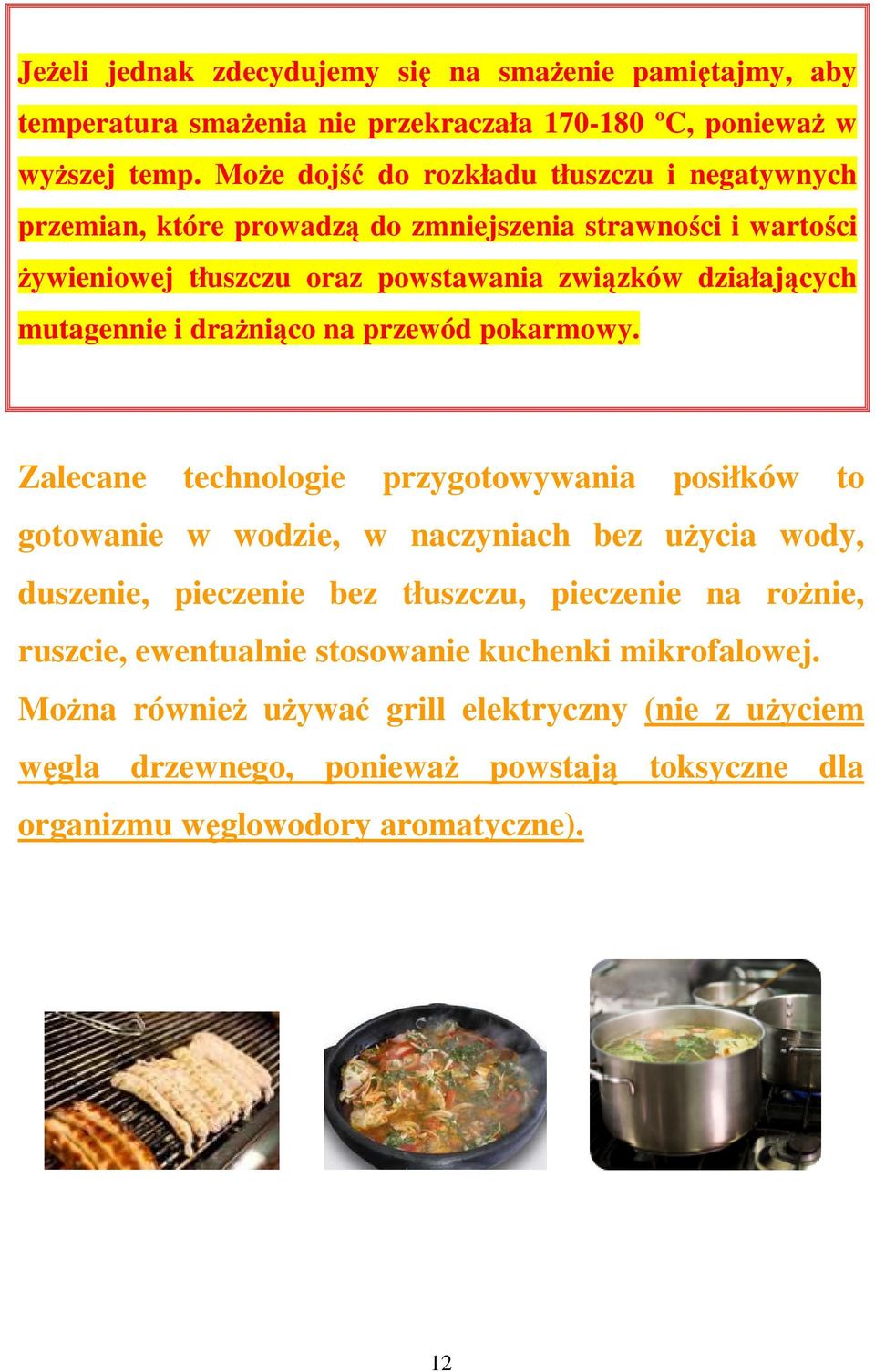 mutagennie i draŝniąco na przewód pokarmowy.