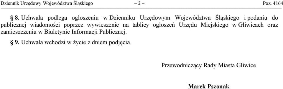 wiadomości poprzez wywieszenie na tablicy ogłoszeń Urzędu Miejskiego w Gliwicach oraz