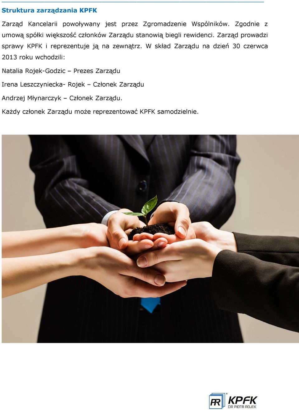 Zarz d prowadzi sprawy KPFK i reprezentuje j na zewn trz.