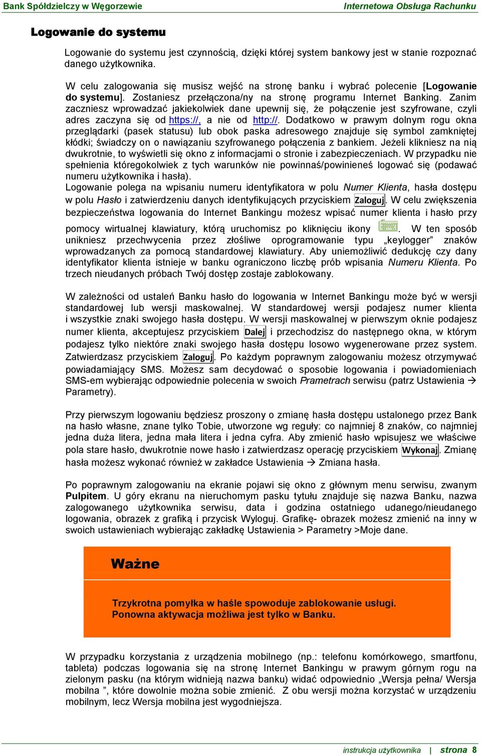 Zanim zaczniesz wprowadzać jakiekolwiek dane upewnij się, że połączenie jest szyfrowane, czyli adres zaczyna się od https://, a nie od http://.