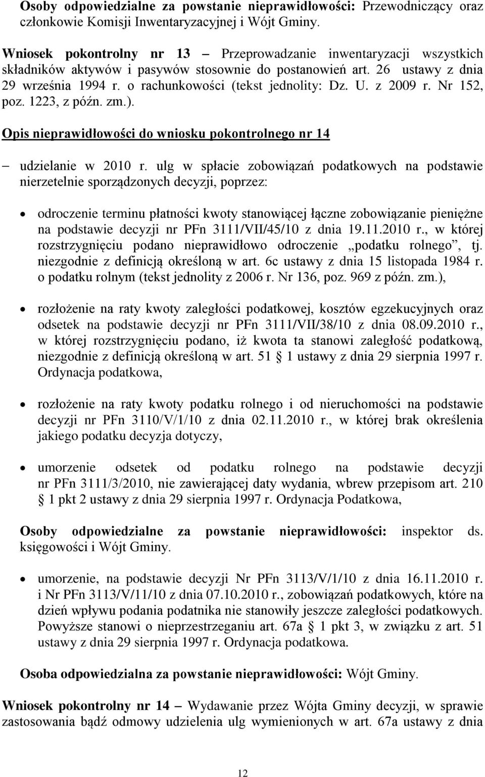 o rachunkowości (tekst jednolity: Dz. U. z 2009 r. Nr 152, poz. 1223, z późn. zm.). Opis nieprawidłowości do wniosku pokontrolnego nr 14 udzielanie w 2010 r.