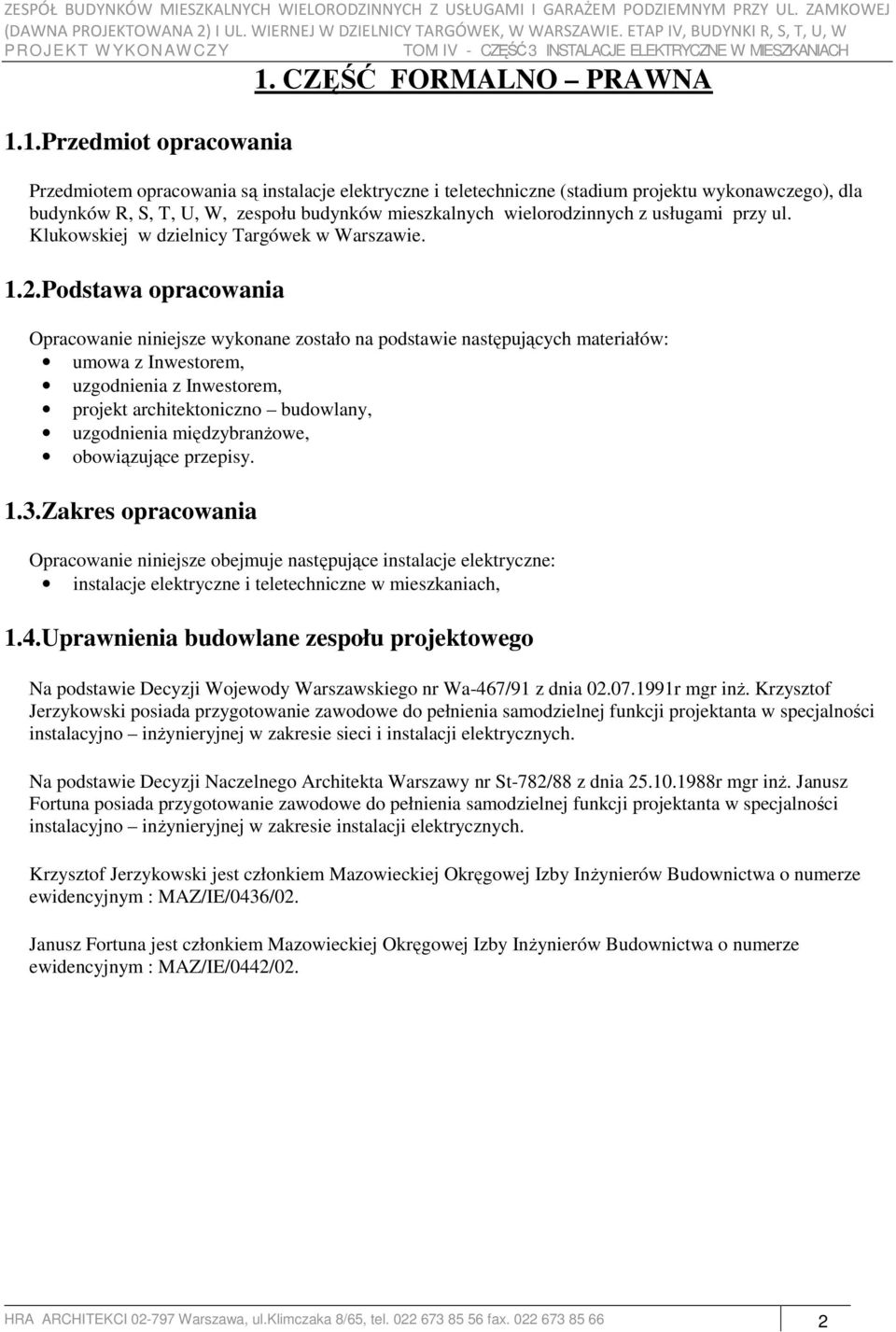 usługami przy ul. Klukowskiej w dzielnicy Targówek w Warszawie. 1.2.