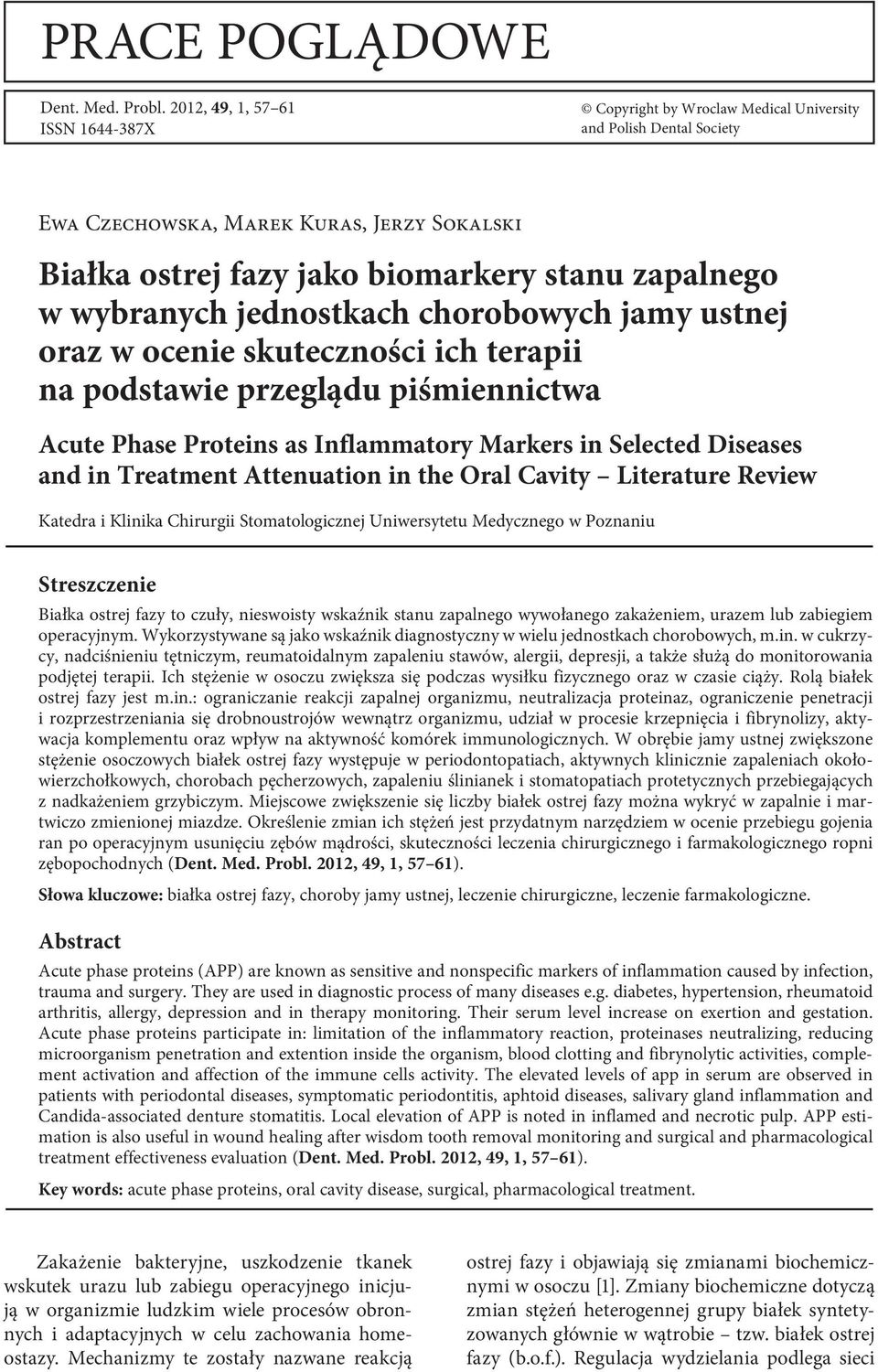 wybranych jednostkach chorobowych jamy ustnej oraz w ocenie skuteczności ich terapii na podstawie przeglądu piśmiennictwa Acute Phase Proteins as Inflammatory Markers in Selected Diseases and in