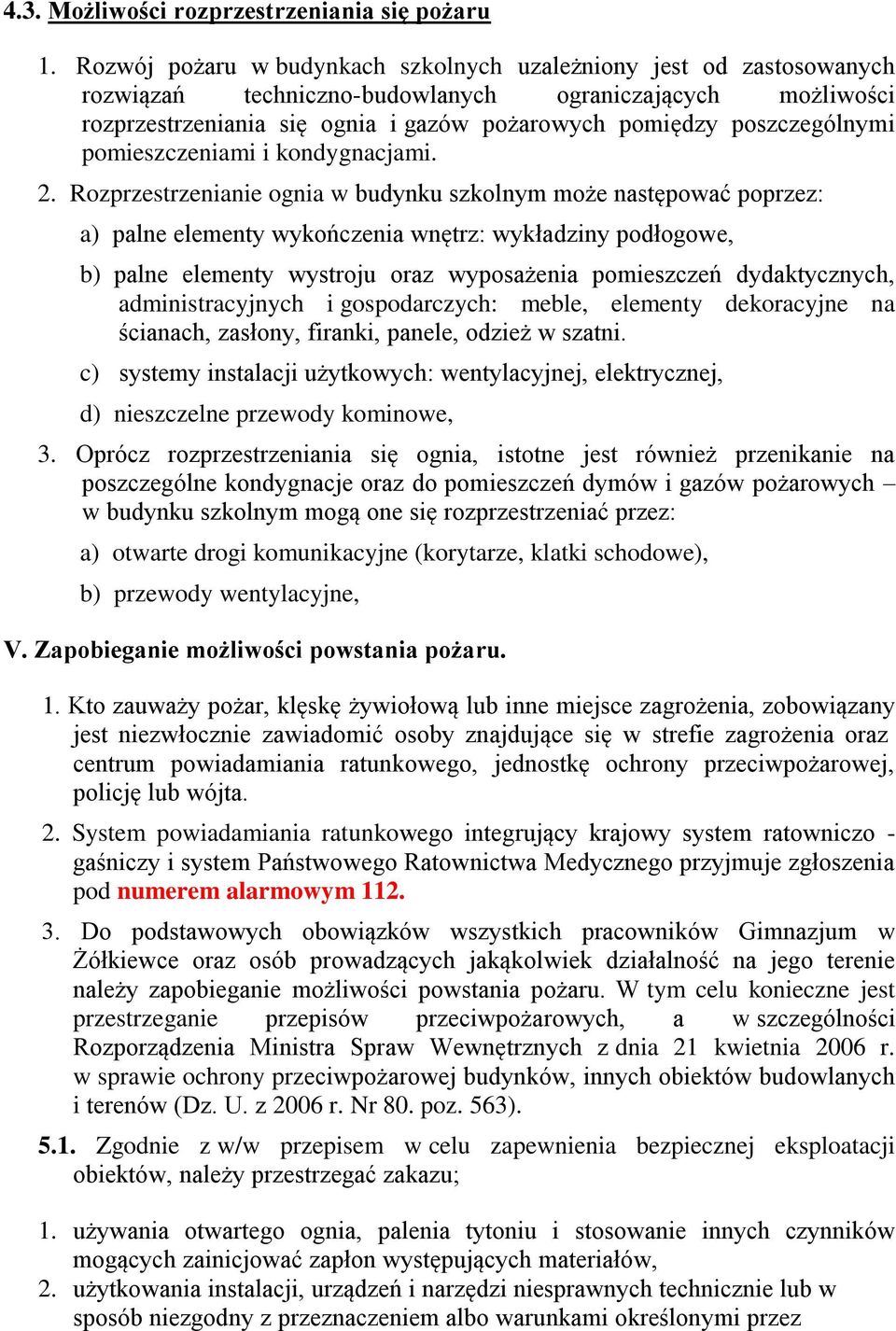 poszczególnymi pomieszczeniami i kondygnacjami. 2.
