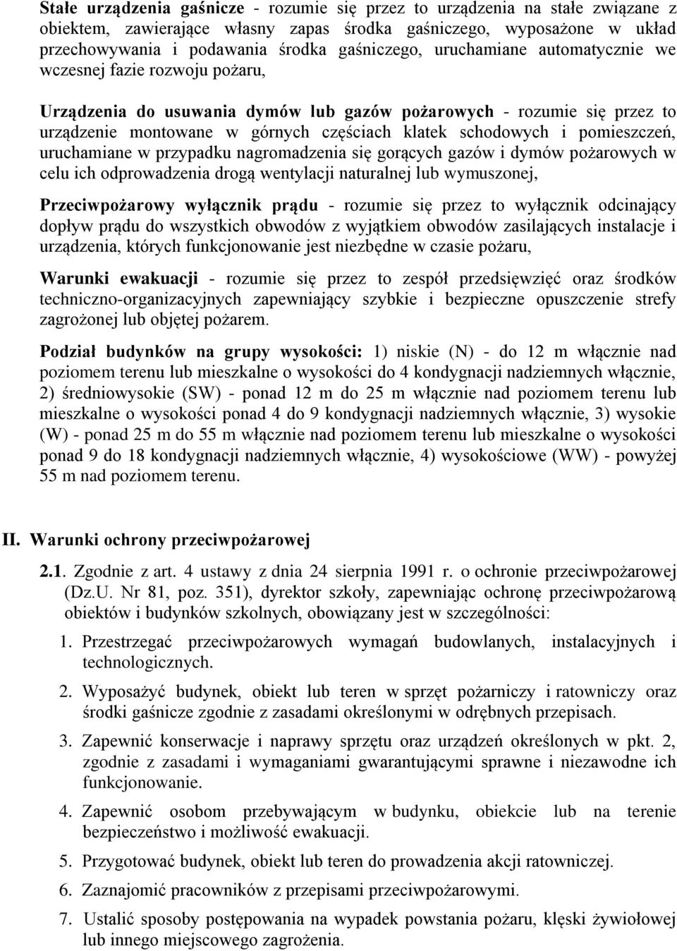 pomieszczeń, uruchamiane w przypadku nagromadzenia się gorących gazów i dymów pożarowych w celu ich odprowadzenia drogą wentylacji naturalnej lub wymuszonej, Przeciwpożarowy wyłącznik prądu - rozumie