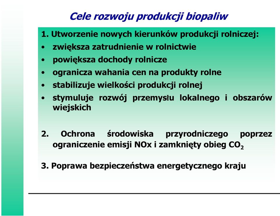 rolnicze ogranicza wahania cen na produkty rolne stabilizuje wielkości produkcji rolnej stymuluje rozwój