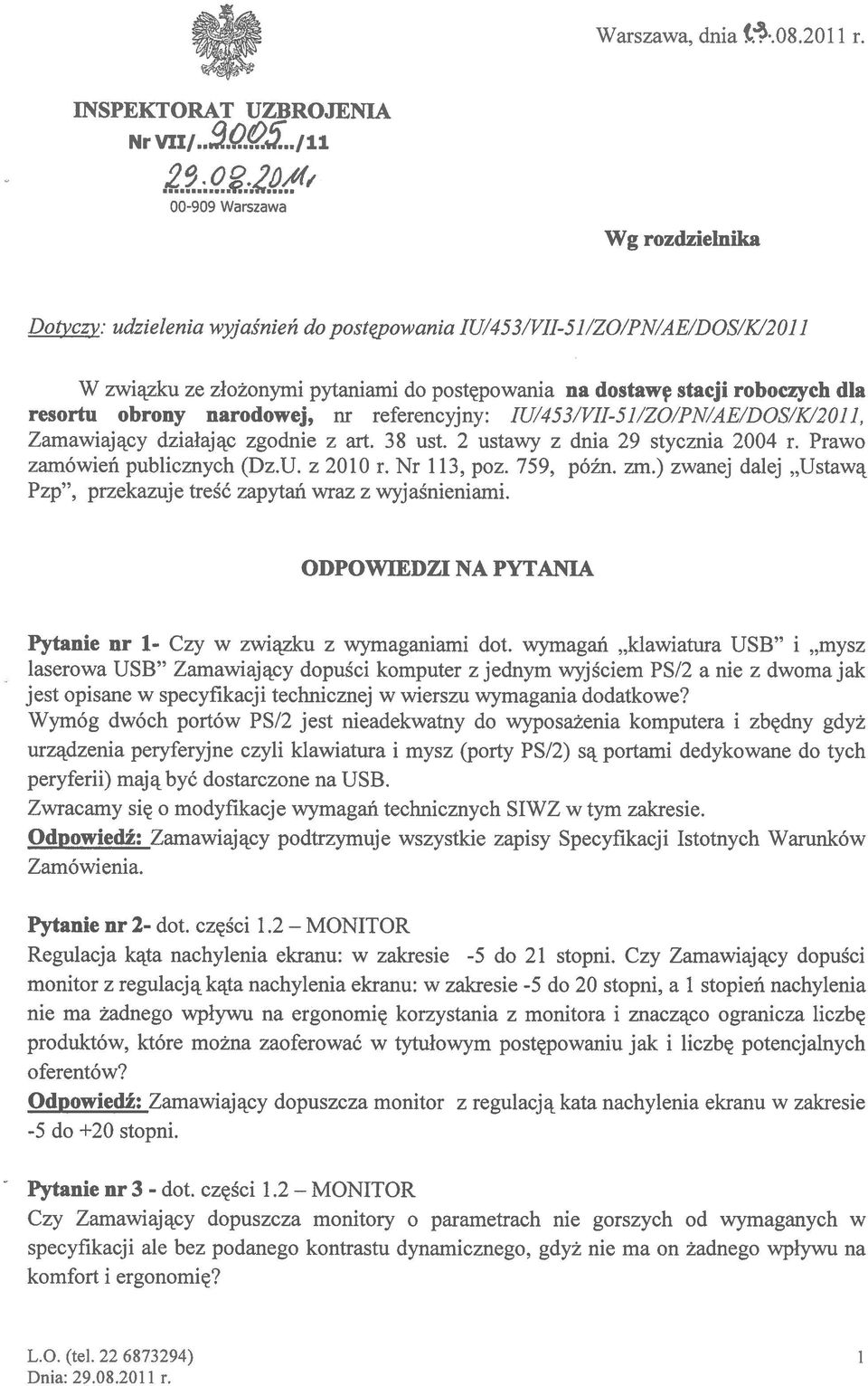 stacji roboczych dla resortu obrony narodowej, nr referencyjny: IU/453/yII51/ZO/PN/AE/DOS/K!2011, Zamawiający działając zgodnie z art. 38 ust. 2 ustawy z dnia 29 stycznia 2004 r.