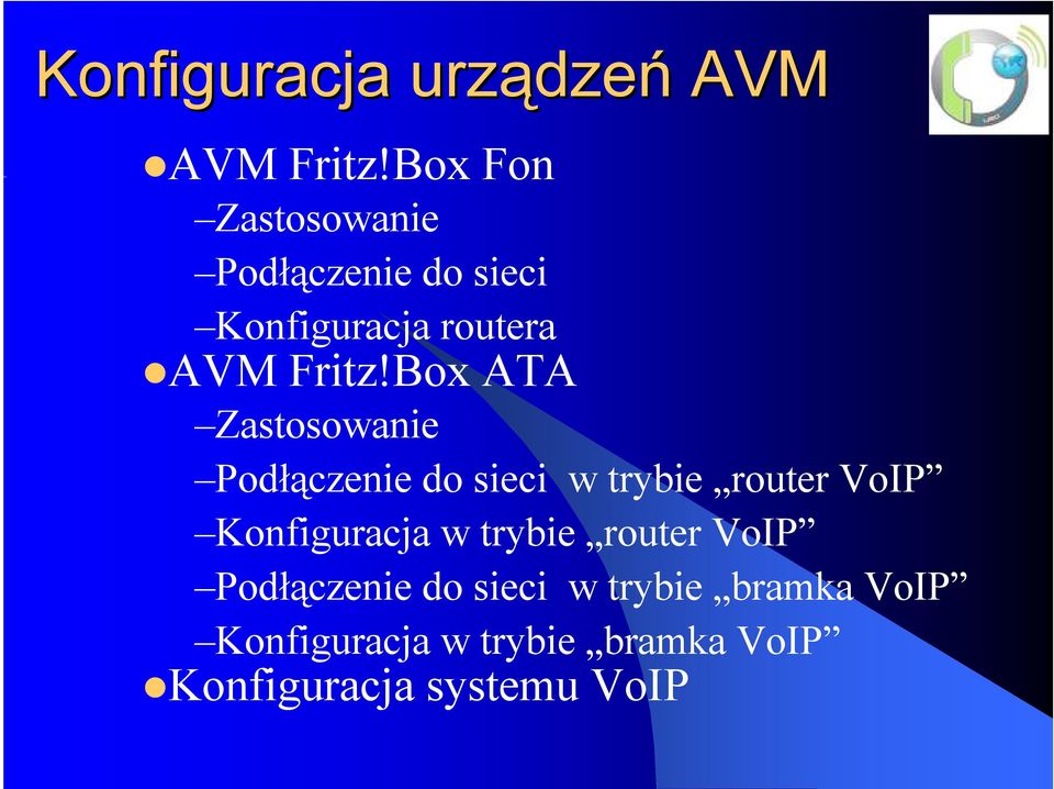 Box ATA Zastosowanie Podłączenie do sieci w trybie router VoIP Konfiguracja w